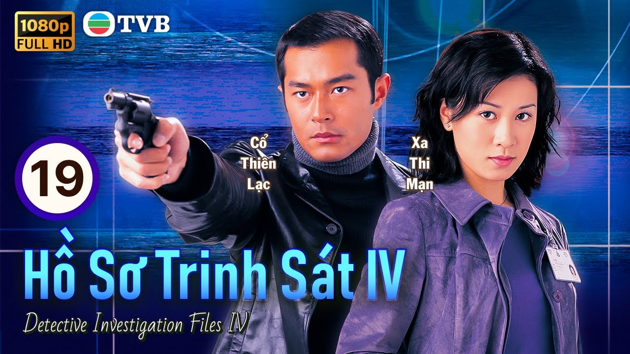 Cổ Thiên Lạc | Phim TVB lồng tiếng Hồ Sơ Trinh Sát IV 19/50 | Tuyên Huyên | 1999