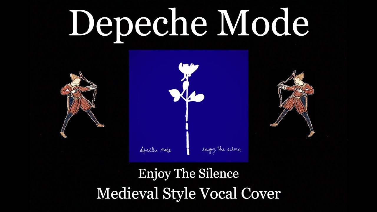 Depeche Mode - Enjoy The Silence (Medieval Style Vocal Cover) [With Lyrics]