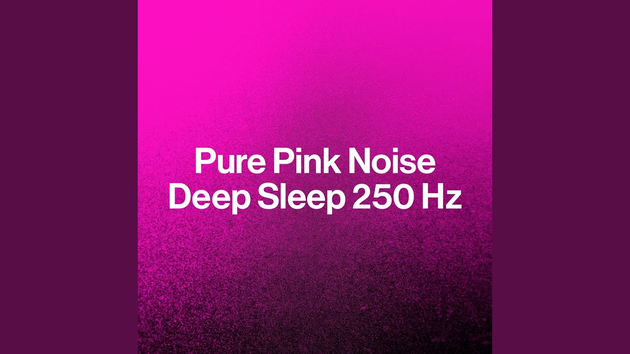 Pink Noise 250 Hertz - One Hour (Loopable with No Fade)