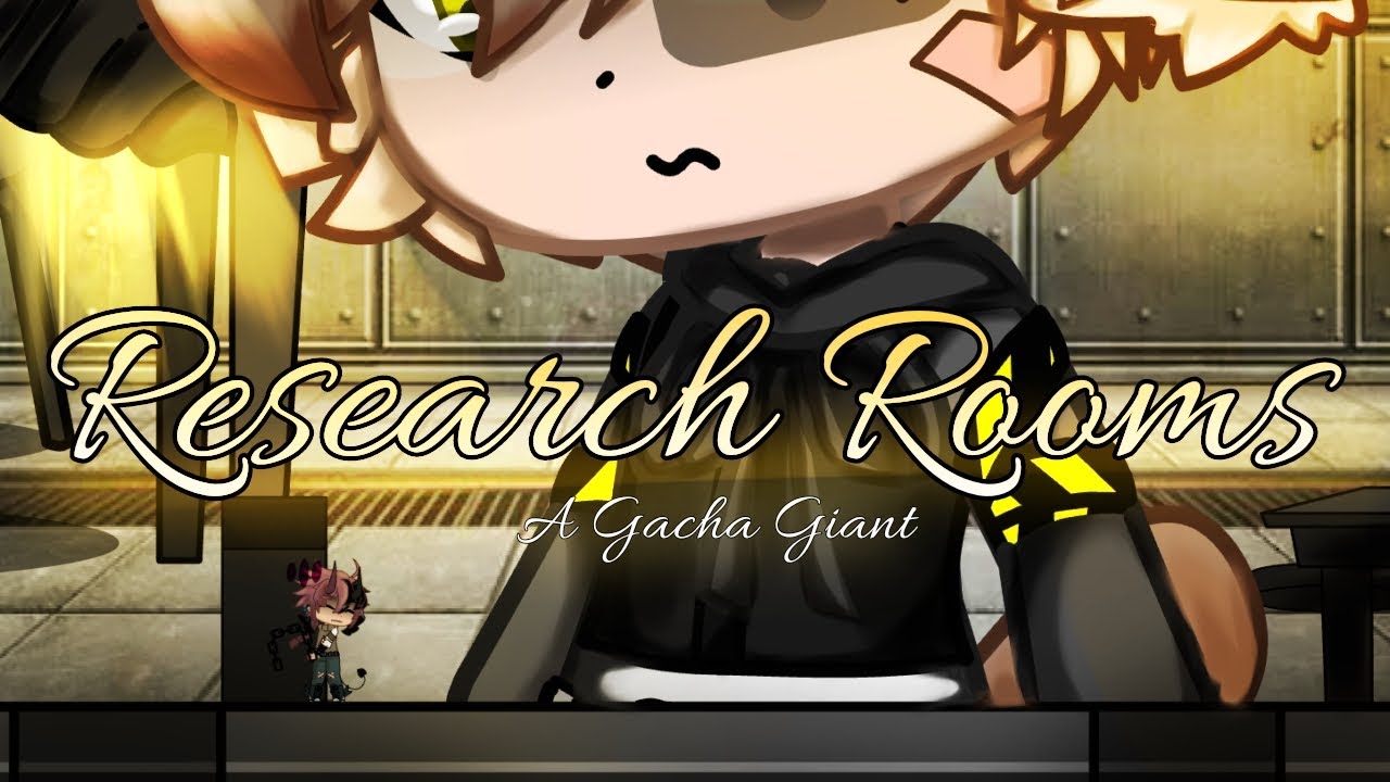 °Research Rooms° - A Gacha Giant Vid