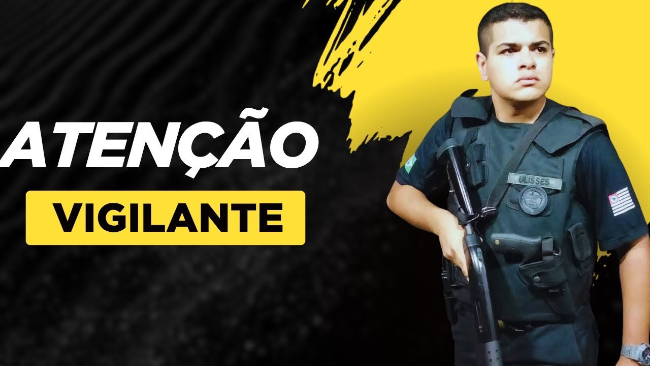 ATENÇÃO VIGILANTE 