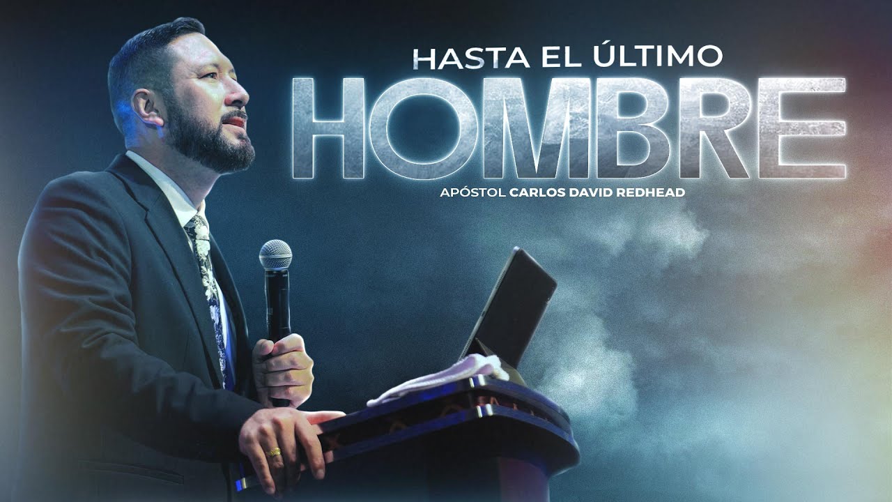 HASTA EL ÚLTIMO HOMBRE - APÓSTOL CARLOS DAVID REDHEAD