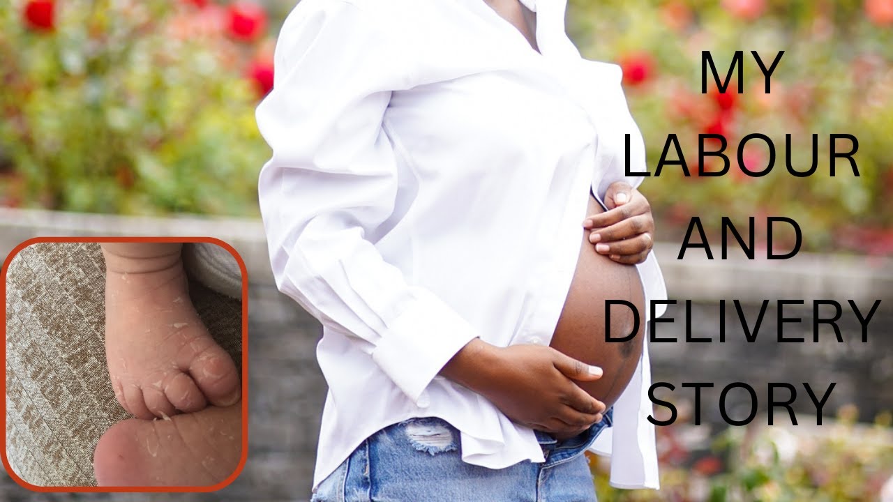MY LABOUR AND DELIVERY STORY #labouranddelivery