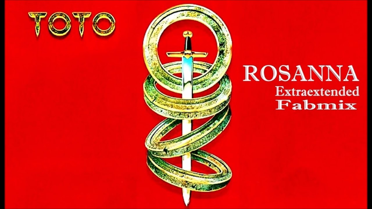 Toto - Rosanna - Extended Fabmix  -1982