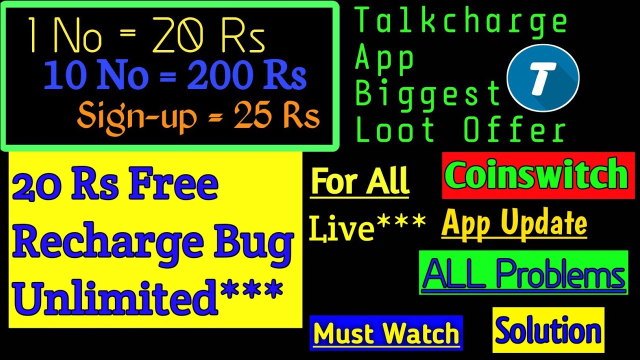 Talkcharge Biggest Bug Per No 20 Rs Free Recharge | 25Rs Sign-up Bonus | Coinswitch App Update