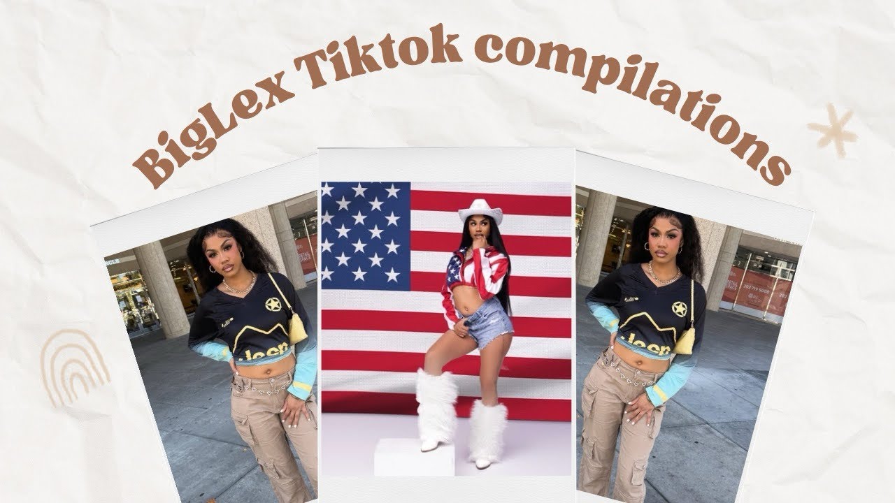 BigLex TikTok compilations 