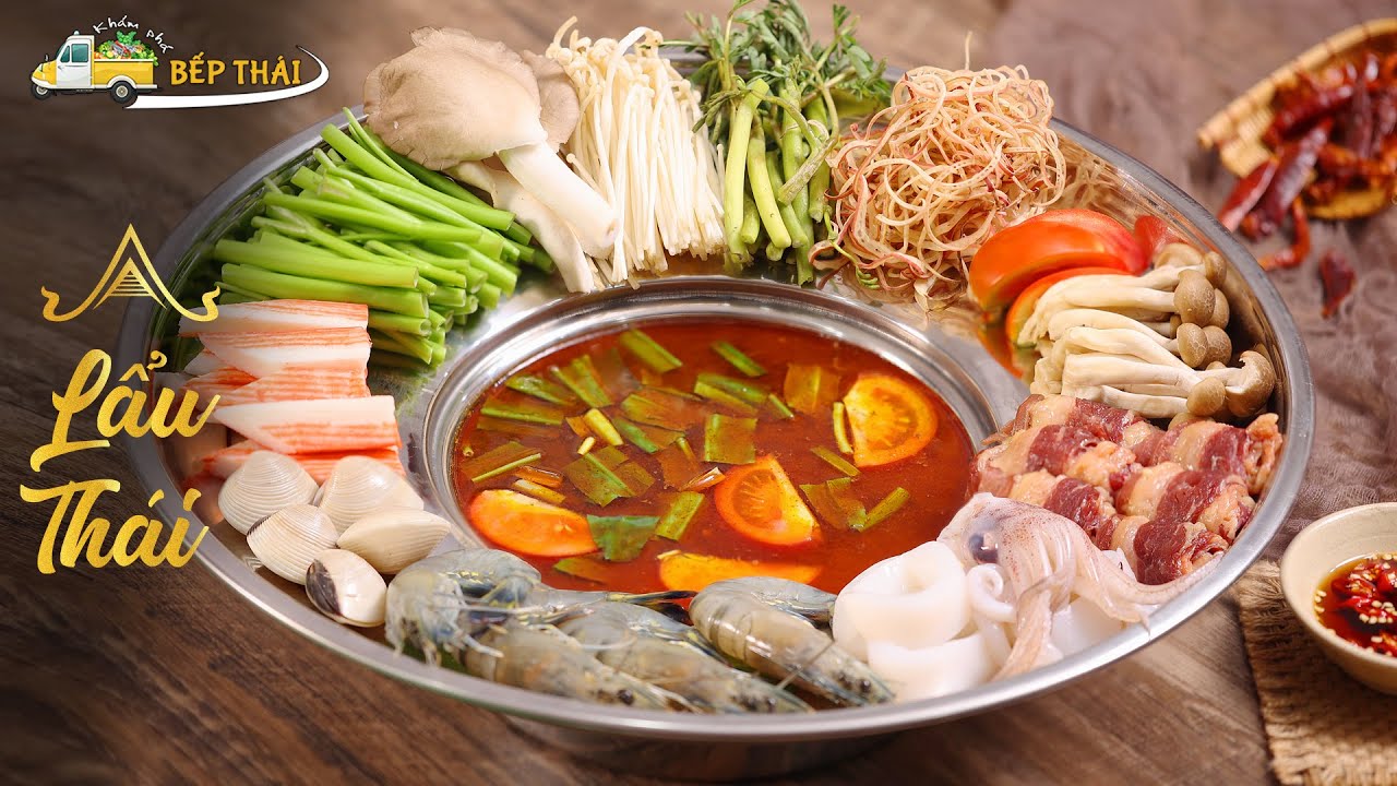 Cách nấu Lẩu Thái thơm ngon đặc biệt, nước dùng ngọt thanh vị chua chua cay cay khó cưỡng