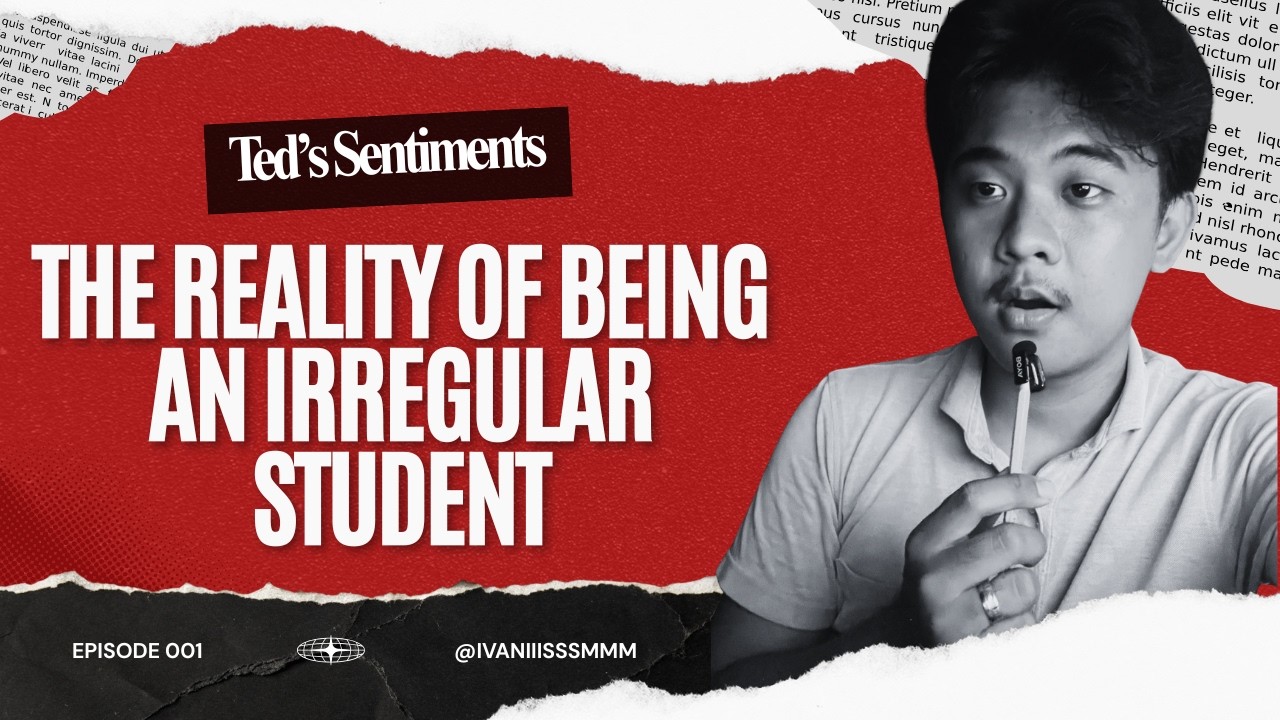 Ted's Sentiments | EP001 The Reality Of Being An Irregular Student