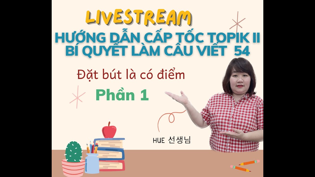 HƯỚNG DẪN C&Acirc;U 54 PHẦN VIẾT TOPIK