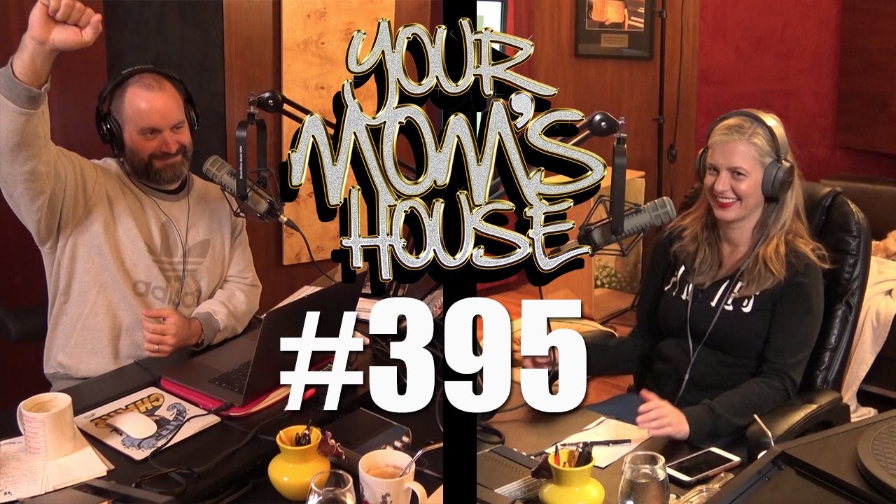Your Mom's House Podcast - Ep. 395