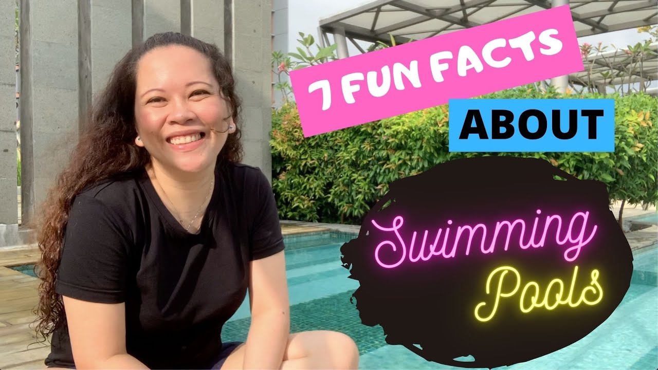 Fun Facts Series Ep.1: 7 FUN FACTS ABOUT SWIMMING POOLS
