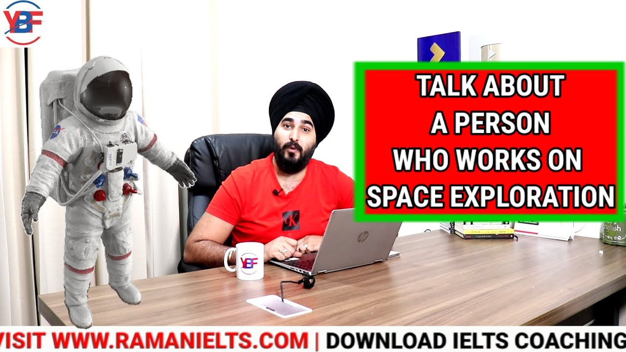 Talk About A Person Who Works On Space Exploration Cue Card| May To August | #ramanielts Coaching