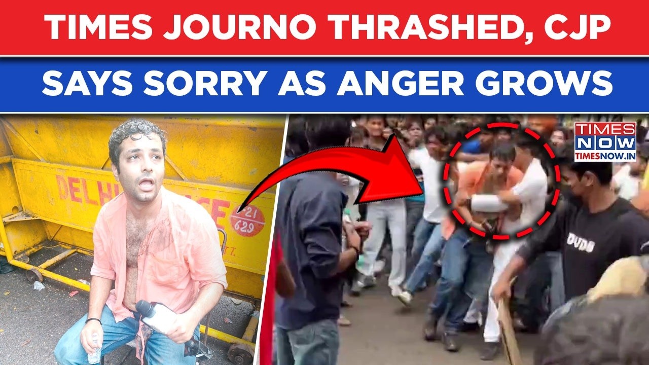 CJP Sorry As Times Now Journalist Brutally Thrashed At Jantar Mantar, Anger Grows After Assault