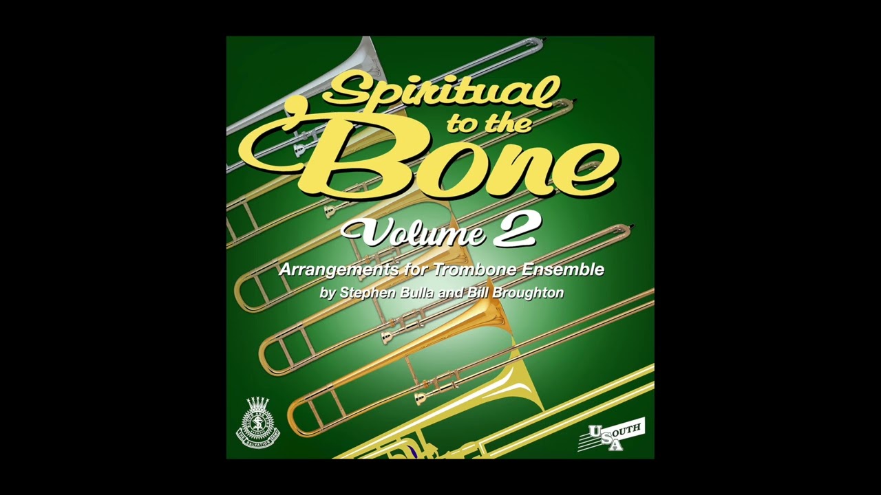 WHEN HE CALLS ME HOME • Arr. Bill Broughton • SPIRITUAL TO THE 'BONE Trombone Ensemble (Vol.2 CD)