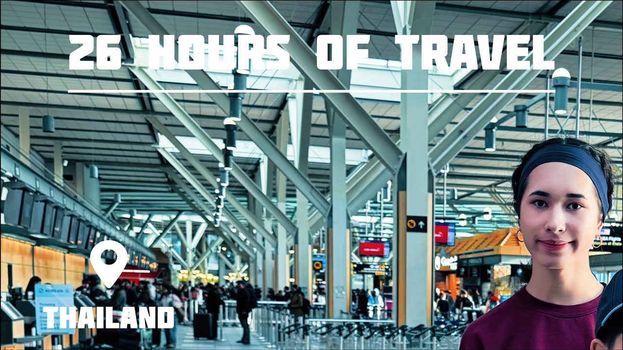 25 HOURS of TRAVEL to THAILAND!
