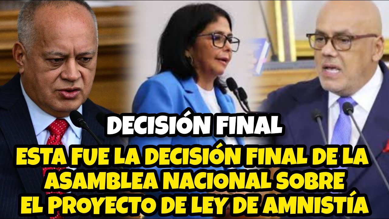 👉ESTA FUE LA DECISIÓN FINAL DE LA ASAMBLEA NACIONAL SOBRE EL PROYECTO DE LEY DE AMNISTÍA