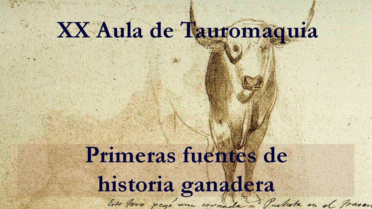 Primeras fuentes de historia ganadera | XX Aula de Tauromaquia