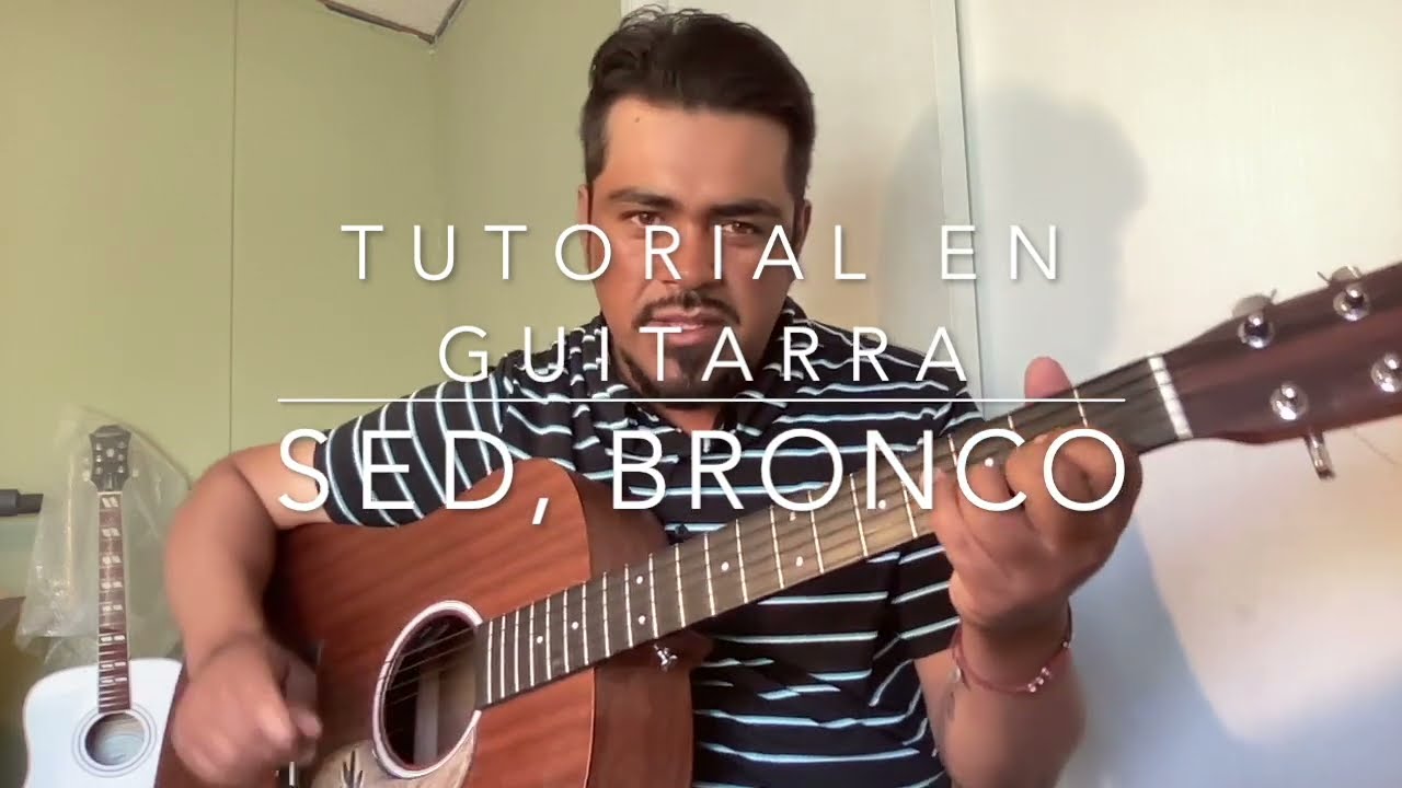 TUTORIAL EN GUITARRA (SED) BRONCO