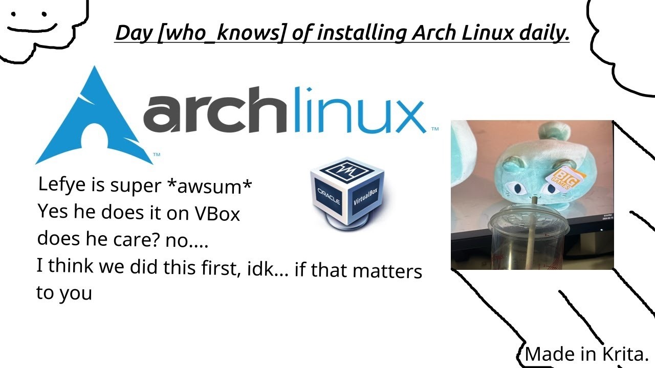 Day 595 of installing Arch Linux daily so I can talk about my day for no reason