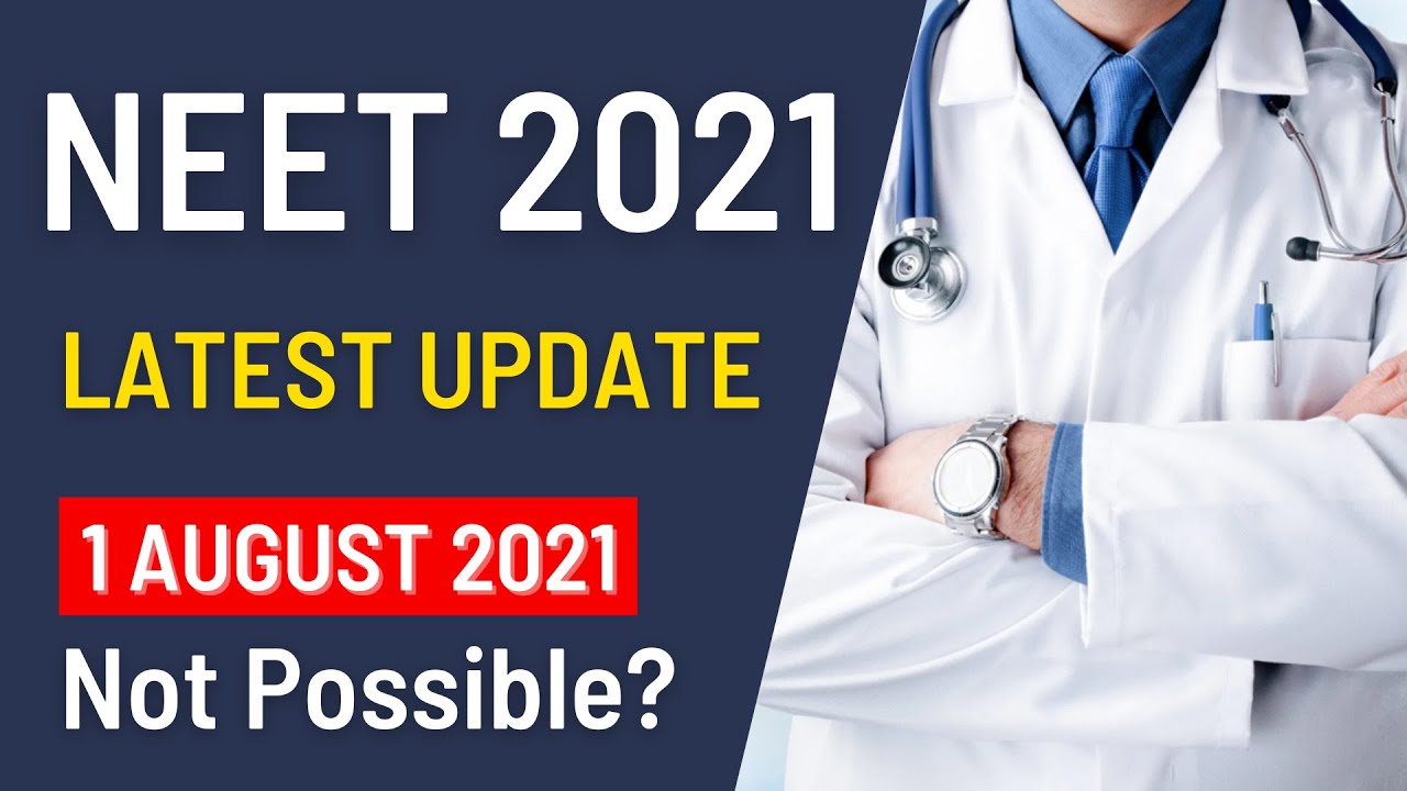 NEET 2021 Latest Update | Exam is not possible on 1 August 2021 ? NEET 2021 News | NEET 2021