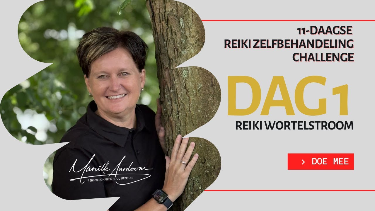 Reiki Zelfbehandeling Dag 1: Reiki Wortelstroom – Gronden met Reiki