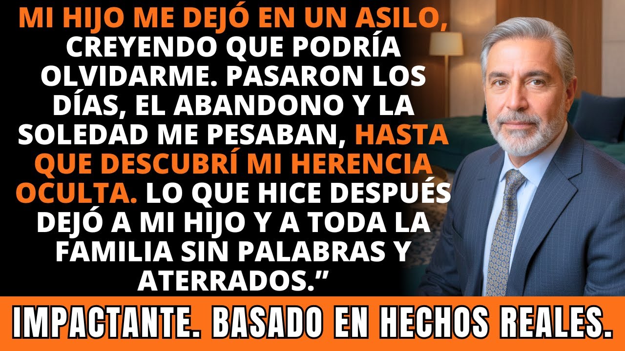 Mi Hijo Me Dejó en un Asilo Hasta Que Descubrió Mi Herencia Oculta