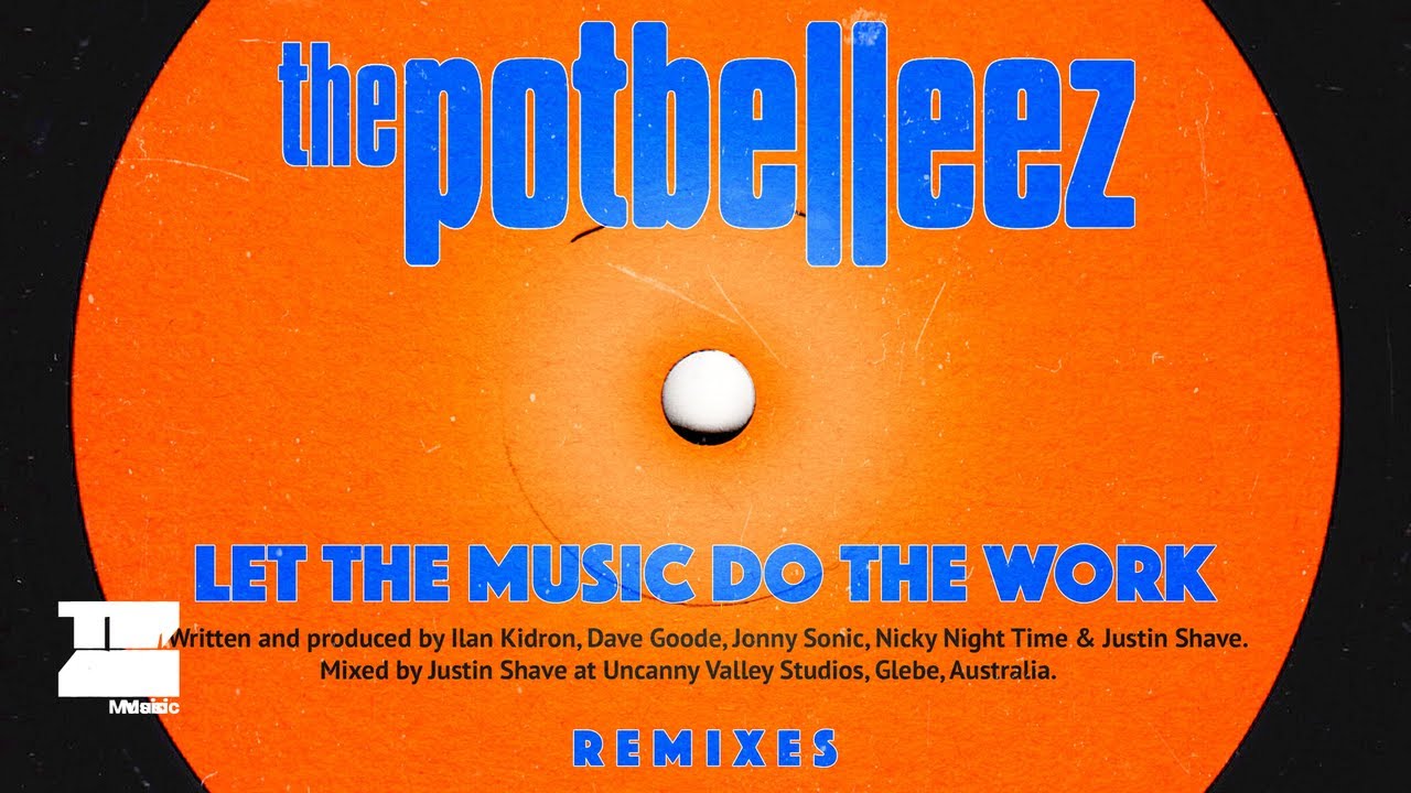 The Potbelleez - Let The Music Do The Work (Mark Maxwell Remix)