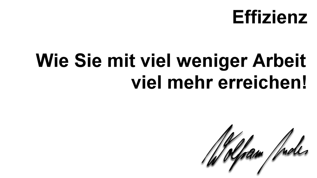 Effizienz und Effektivit&auml;t  - Effizient + effektiv zu mehr Erfolg und zu finanzieller Freiheit