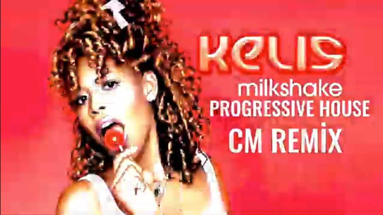 Kelis – Milkshake (Progressive House) CM REMİX 