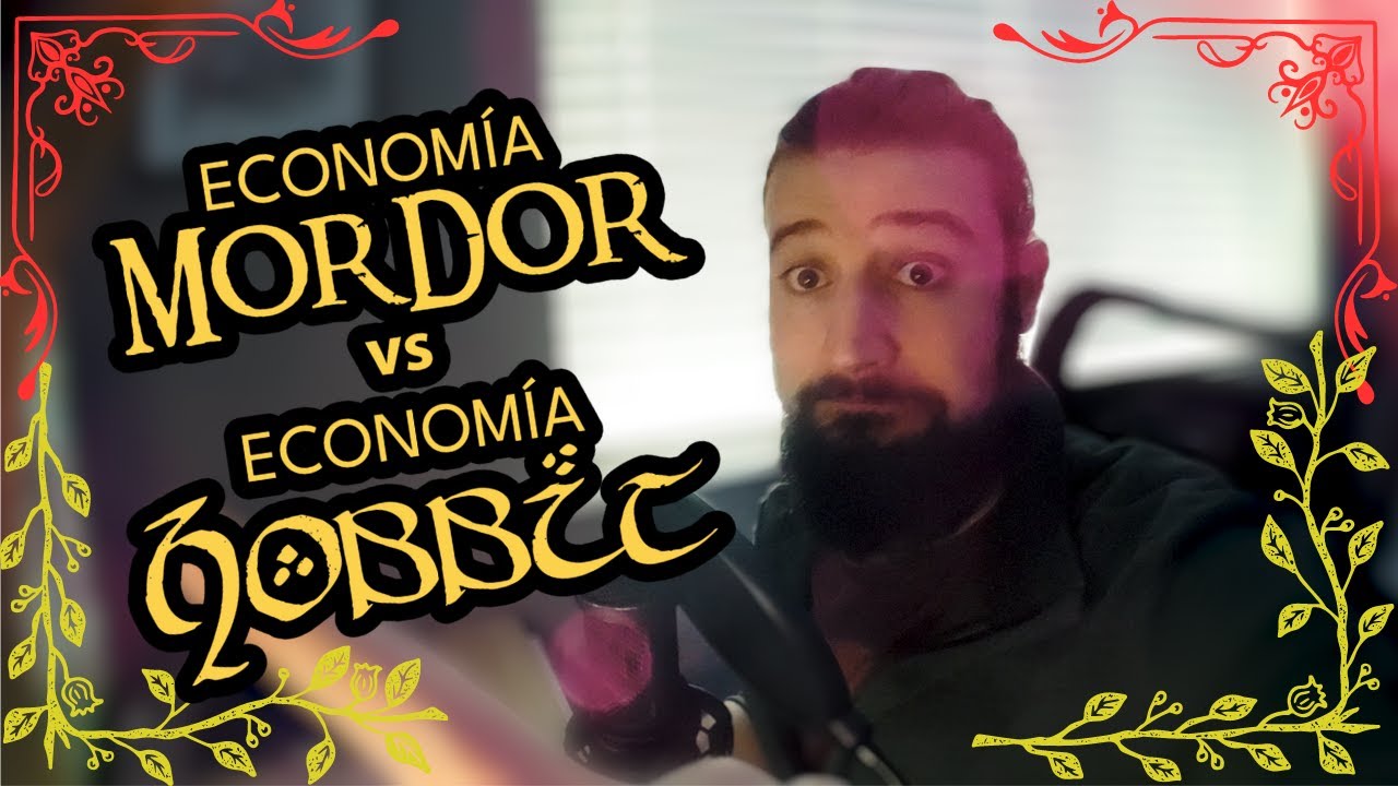 ¿Qué es la economía Mordor? ¿Y la economía Hobbit?