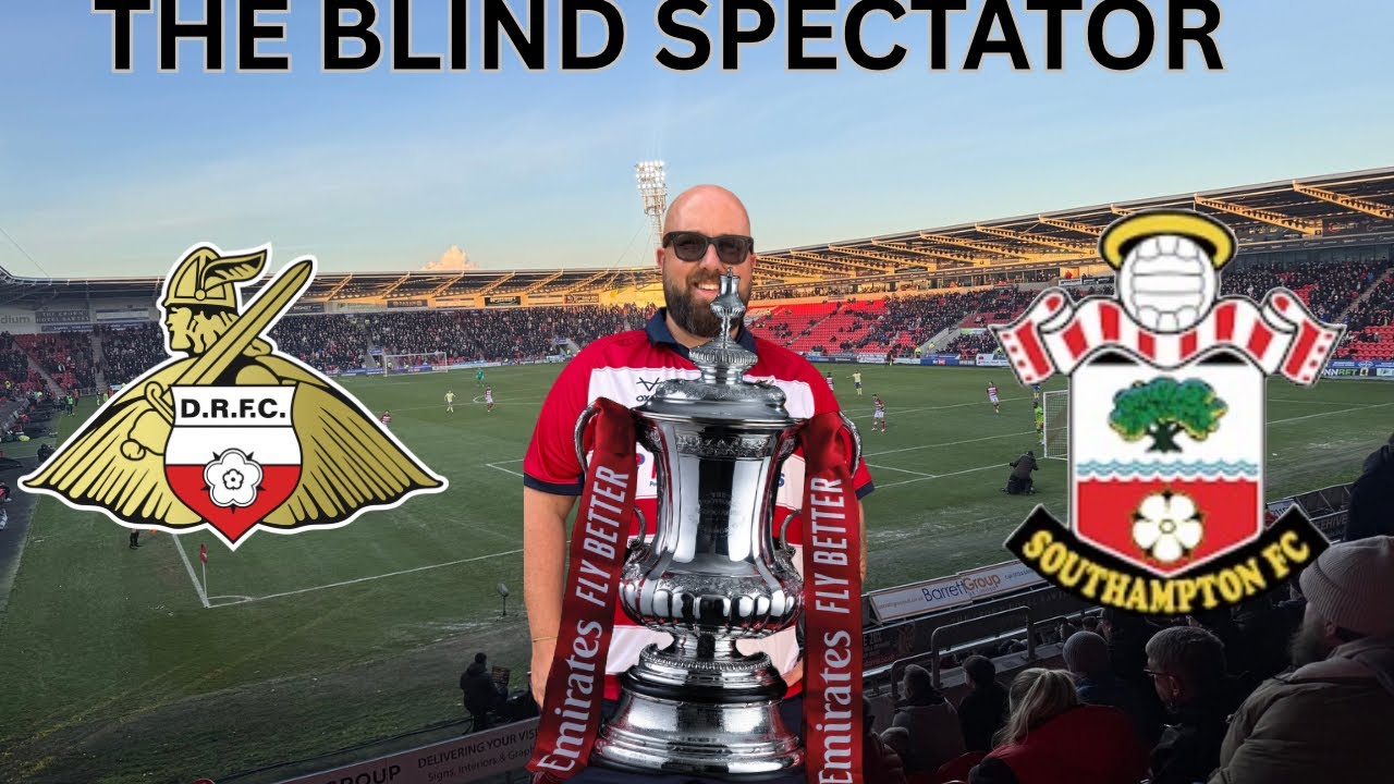 Football through my eyes - Doncaster Rovers vs Southampton