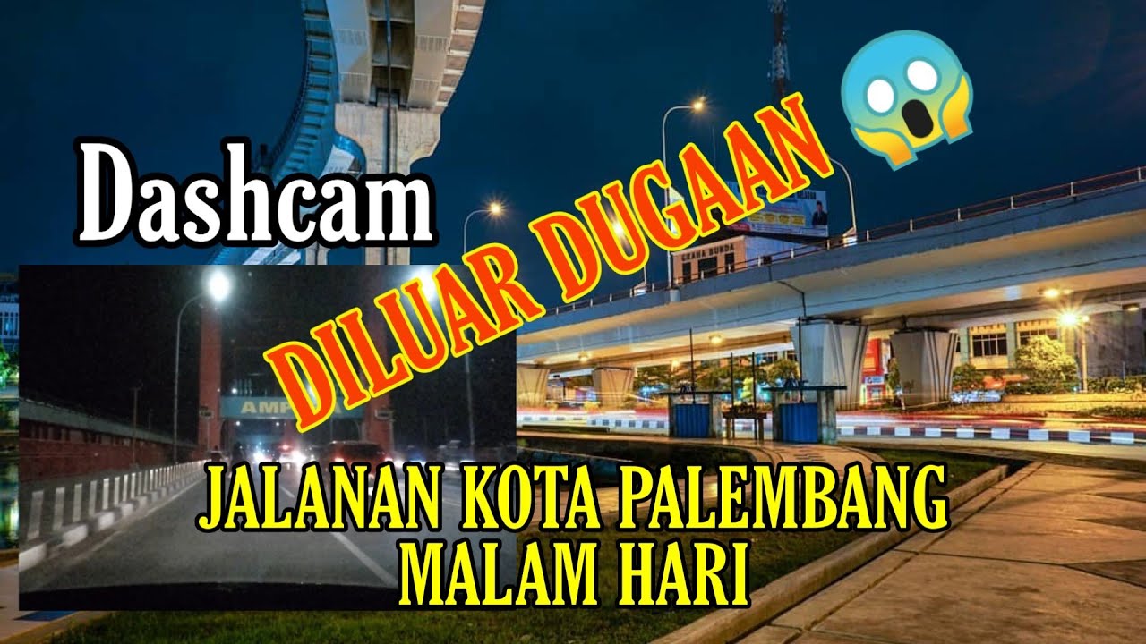 Dashcam jalanan kota palembang malam hari Sampai Jembatan Ampera