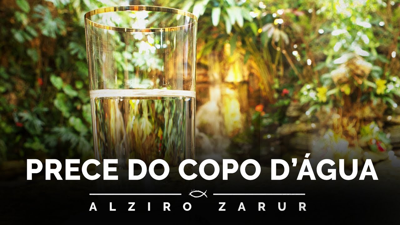 A Prece do Copo d'Água - Alziro Zarur - orações de Paz #42