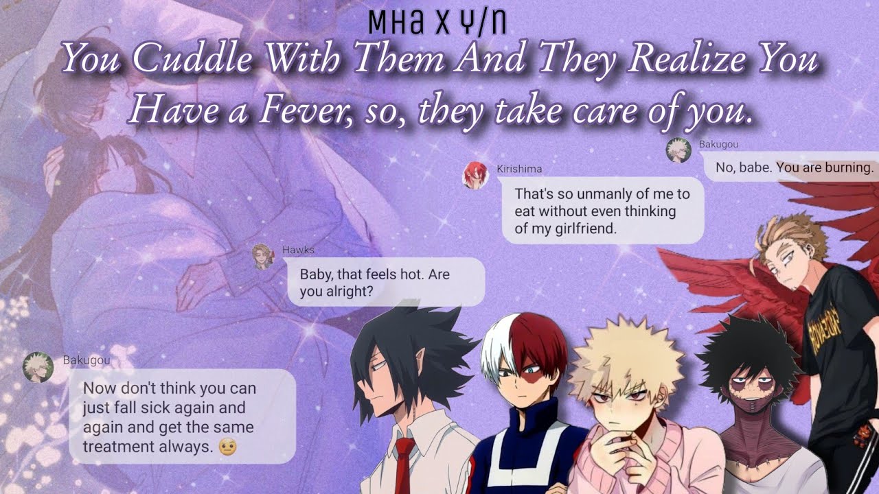 You Cuddle With Them And They Realize You Have a Fever (so, they take care of you 🥰)