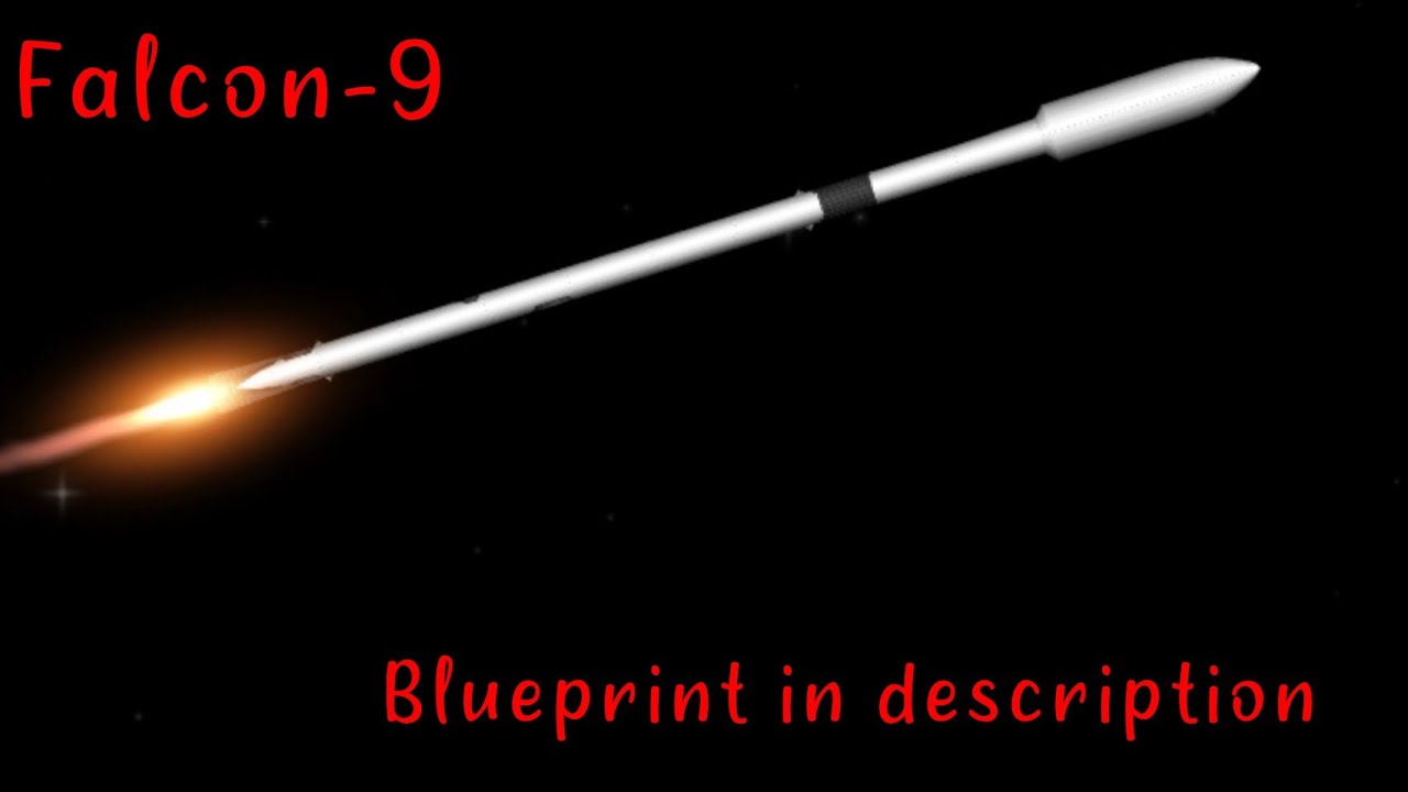 sfs spaceX Falcon 9 (launch and re-entry)(blueprint in description)