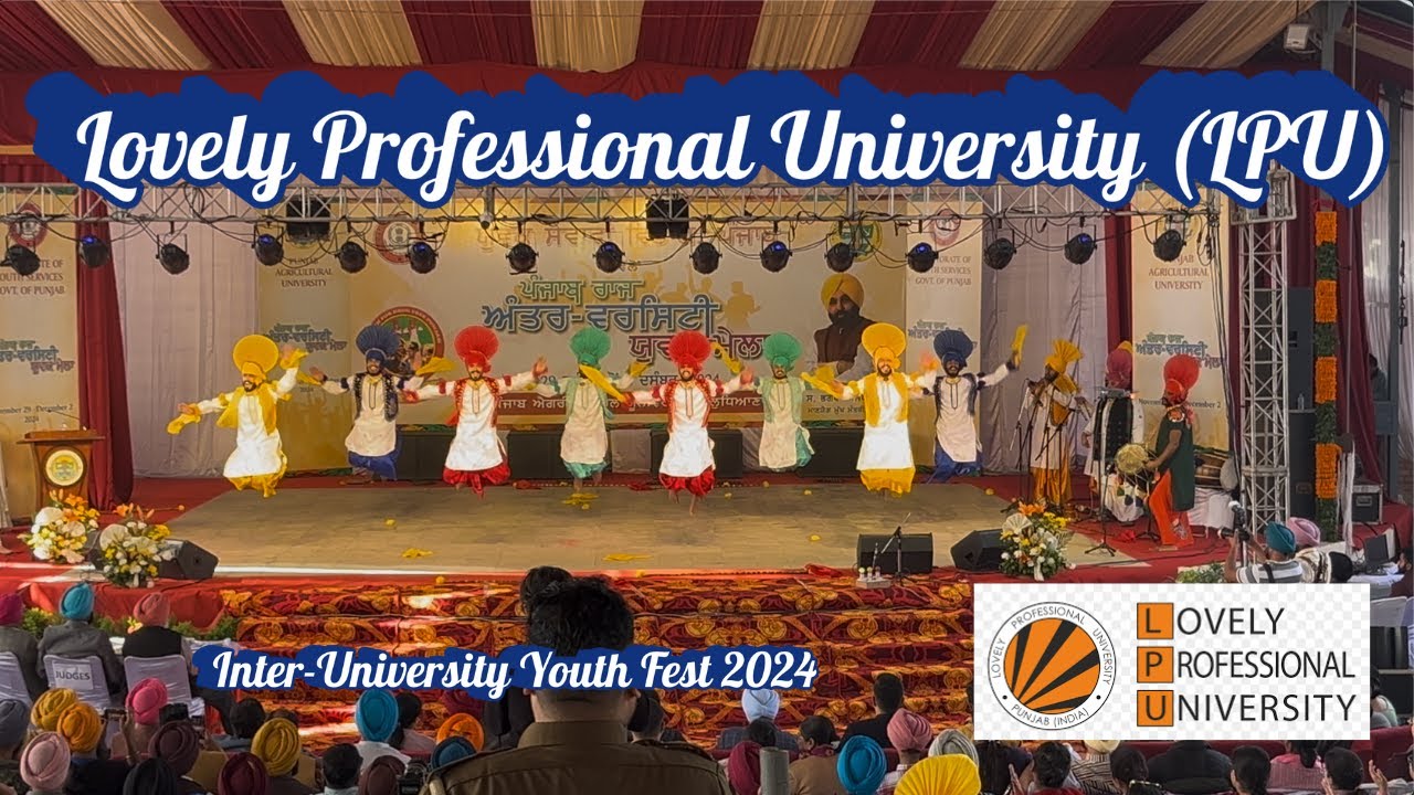 Inter-University Youth Fest 2024 | Lovely Professional University (LPU) | Hosted by PAU Ludhiana