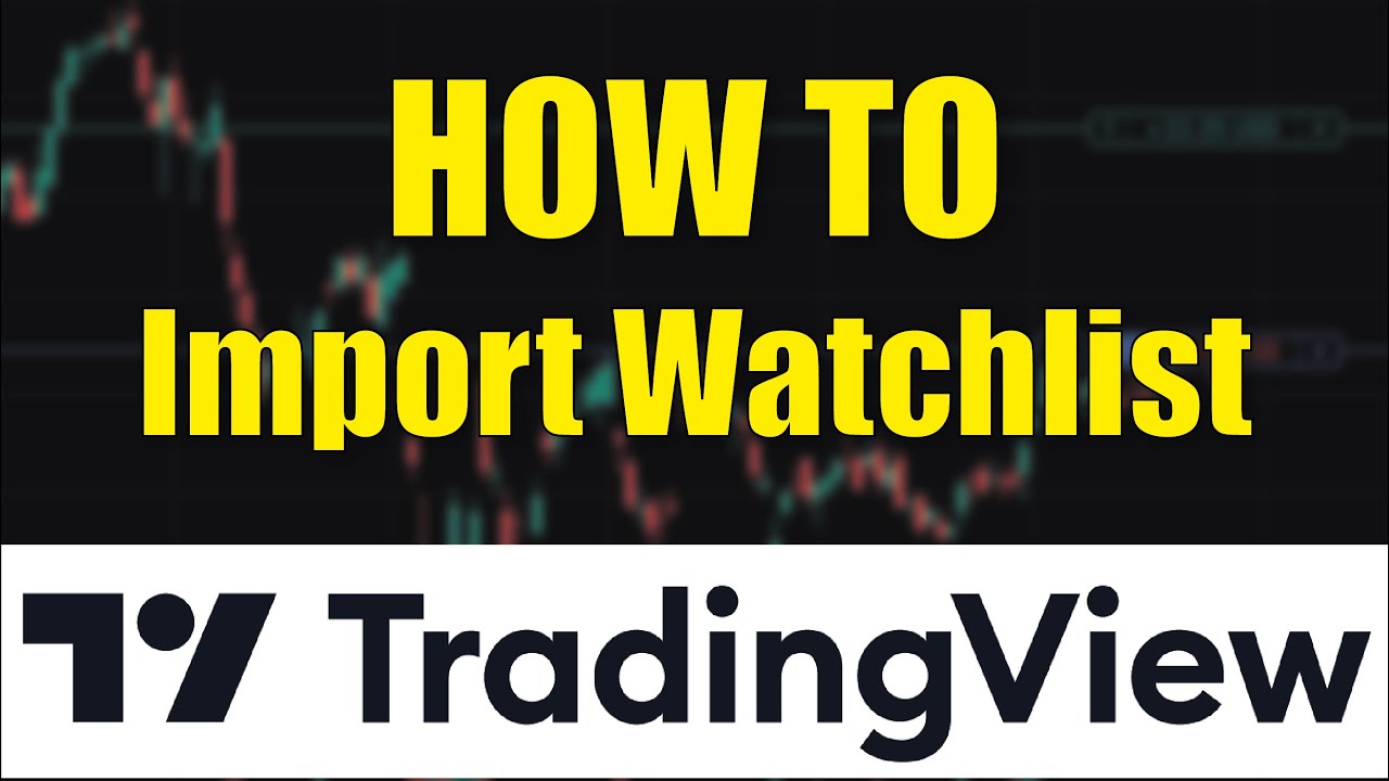 How To Import Watchlist From TradingView (Step By Step)