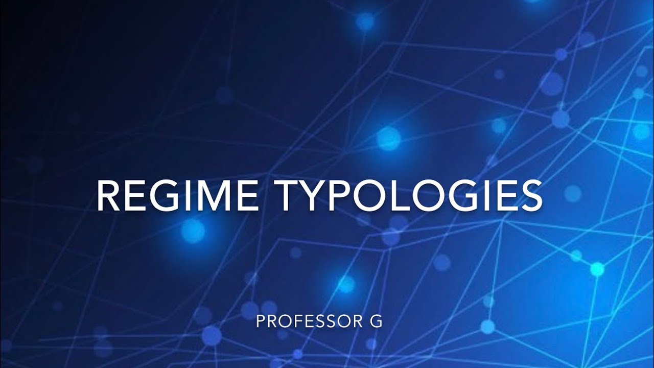 Regime Typologies of Nation States (An Educational Short)