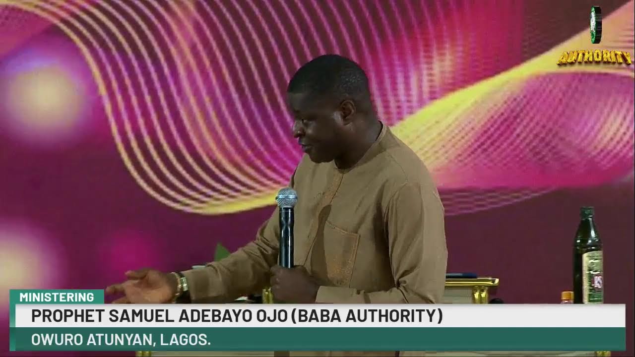 OWURO ATUNYAN || PROPHET SAMUEL ADEBAYO OJO (BABA AUTHORITY)