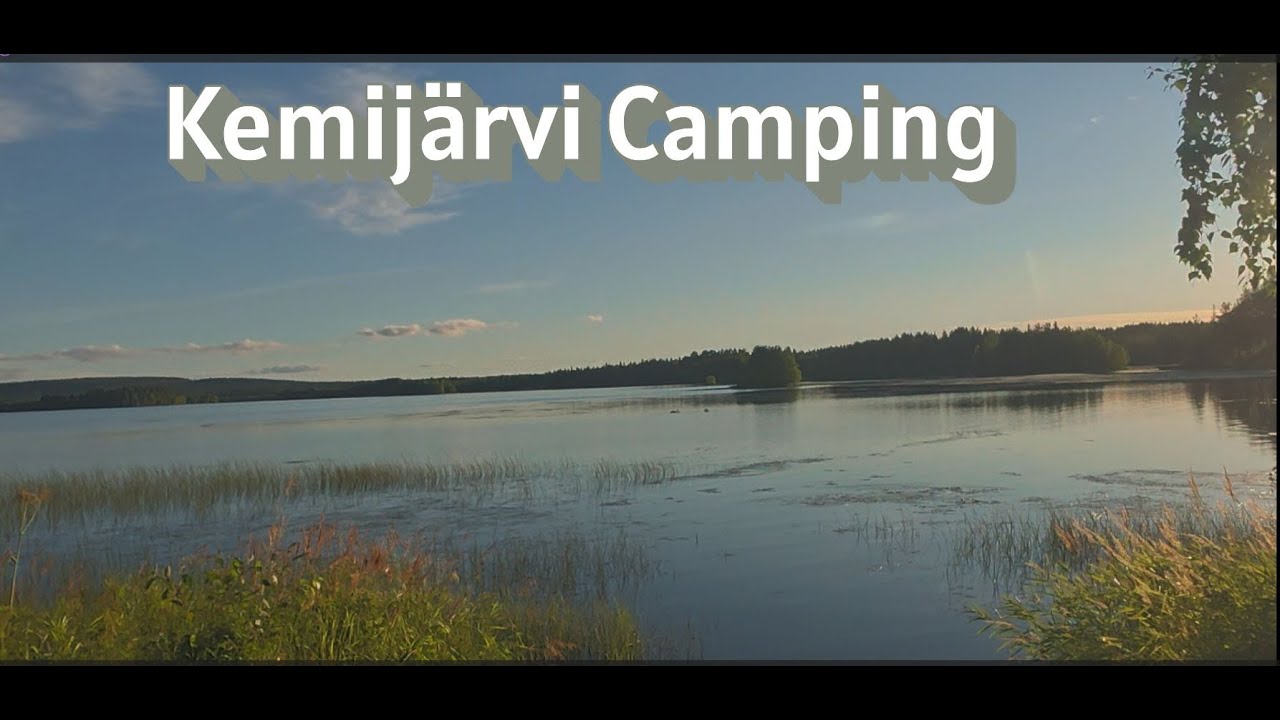 Lapin Reissu 2025 osa 9. Kemijärvi Camping