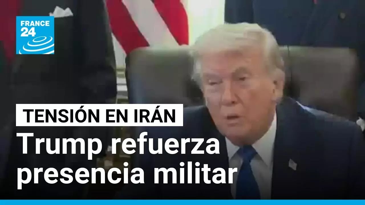 Con portaaviones, buques de guerra y 40.000 soldados, Trump da un ultimátum a Irán • FRANCE 24