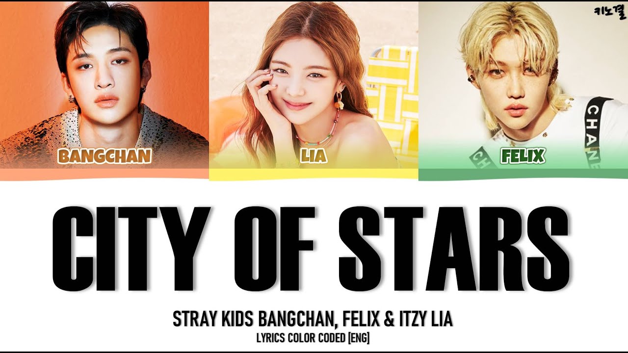 STRAY KIDS BANGCHAN, FELIX & ITZY LIA - 'CITY OF STARS' LYRICS COLOR CODED [ENG]