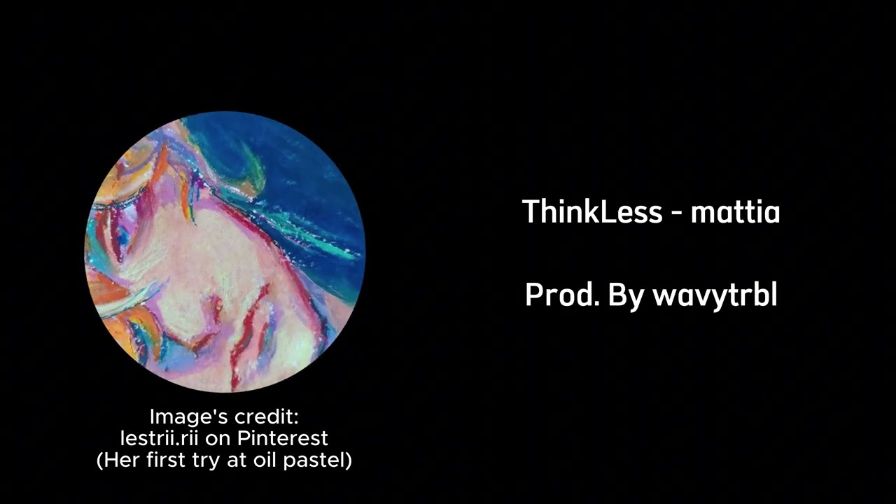 ThinkLess - mattia (Prod. By wavytrbl)