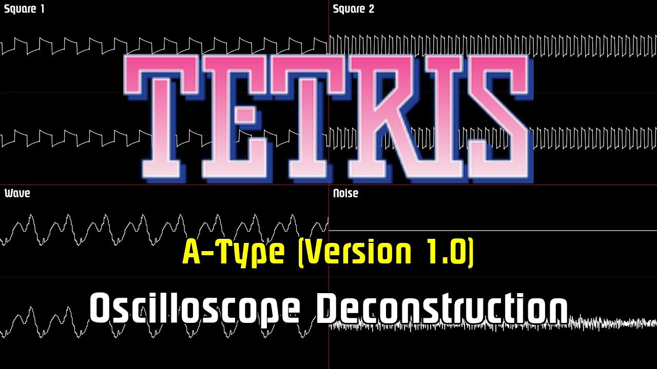 Tetris - A-Type (Version 1.0) [Oscilloscope Deconstruction]