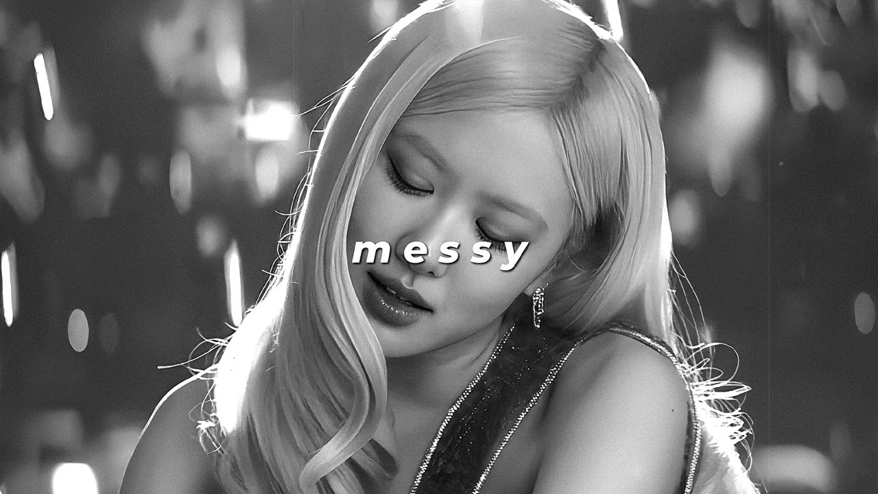 rosé - messy (slowed + reverb)