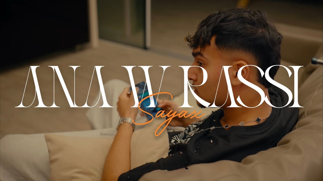 Sayax - ANA W RASSI | أنـا و راسي