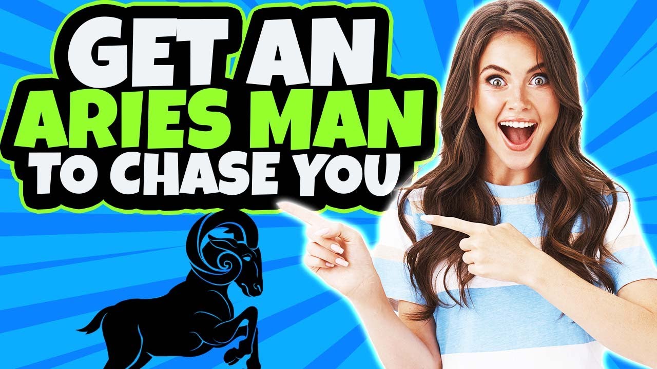 9 Ways to Get an Aries Man To CHASE YOU!