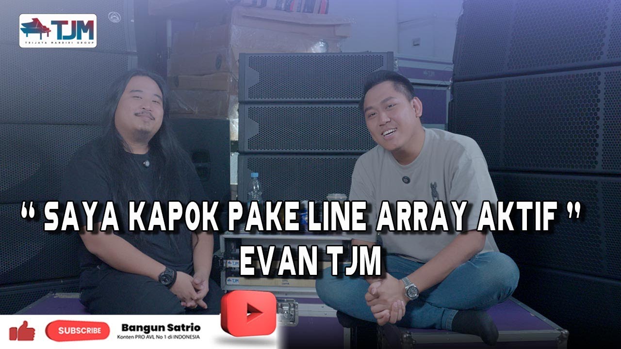 EVAN TJM KAPOK PAKE LINE ARRAY AKTIF ?? || NGOBAMS #podcast