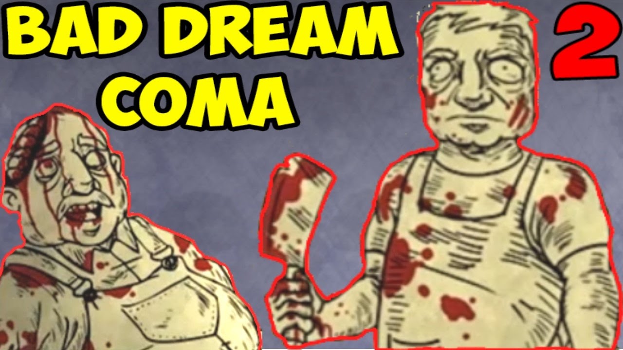 Bad Dream Coma | НАПАДЕНИЕ МЯСНИКА | Плохая концовка #2