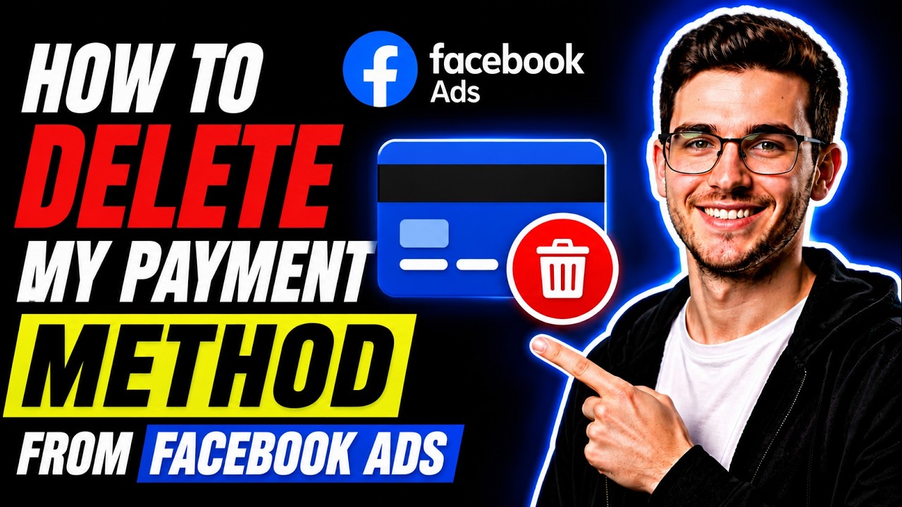 HOW TO DELETE MY PAYMENT METHOD FROM FACEBOOK ADS (STEP-BY-STEP GUIDE 2026)